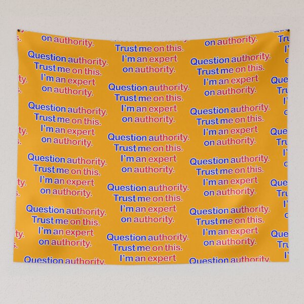 Item preview, Question authority. Trust me on this. Orange background. designed and sold by mntimg.