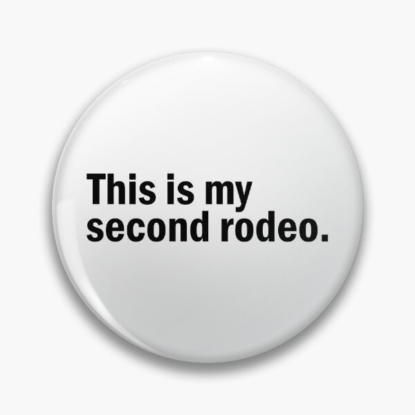 Item preview, This is my second rodeo. designed and sold by designing01Ar3.
