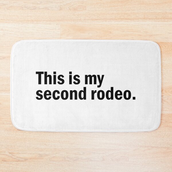 Item preview, This is my second rodeo. designed and sold by designing01Ar3.