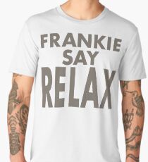 FRANKIE SAY RELAX Men's Premium T-Shirt