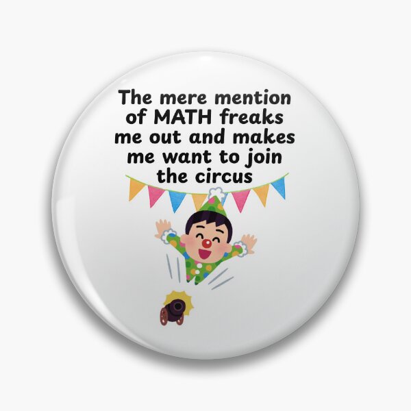 Item preview, The Mere Mention of Mathematics Freaks Me Out... designed and sold by MPC-Mince-Pies.