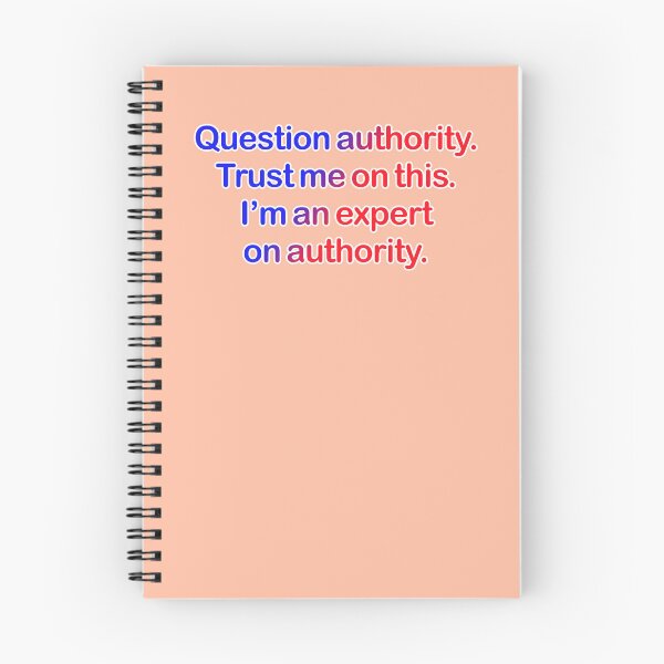 Item preview, Question authority. Trust me on this. Peach background. designed and sold by mntimg.