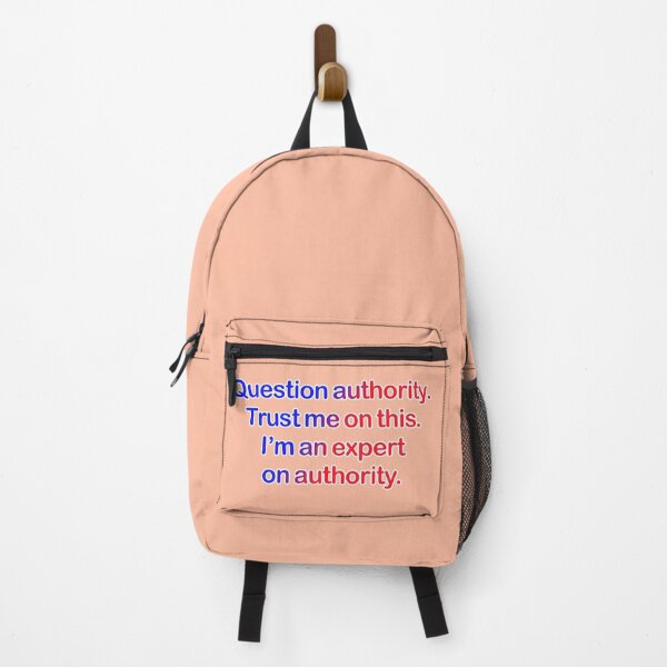 Item preview, Question authority. Trust me on this. Peach background. designed and sold by mntimg.