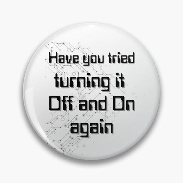 Item preview, Have you tried turning it off and on again  designed and sold by MotleyMethod.