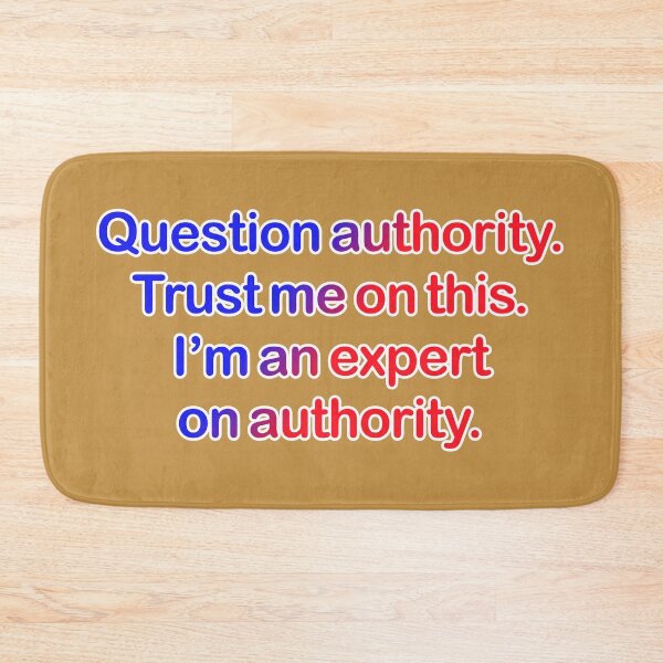Item preview, Question authority. Trust me on this. Tan background. designed and sold by mntimg.
