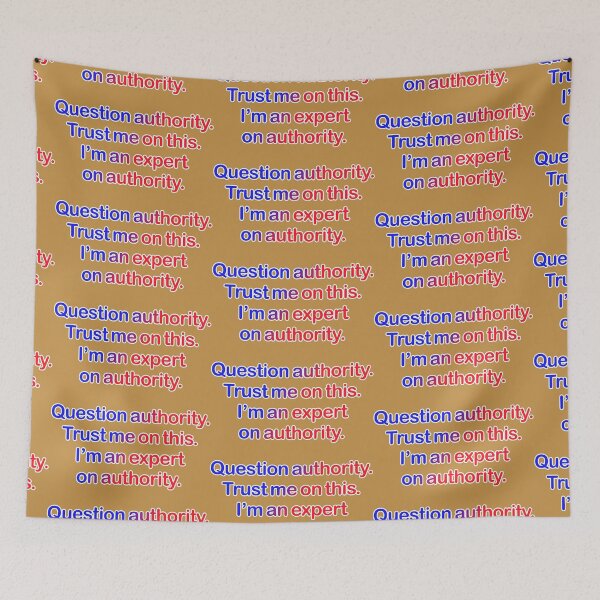 Item preview, Question authority. Trust me on this. Tan background. designed and sold by mntimg.