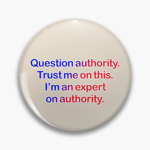 Item preview, Question authority. Trust me on this. Cream background. designed and sold by mntimg.