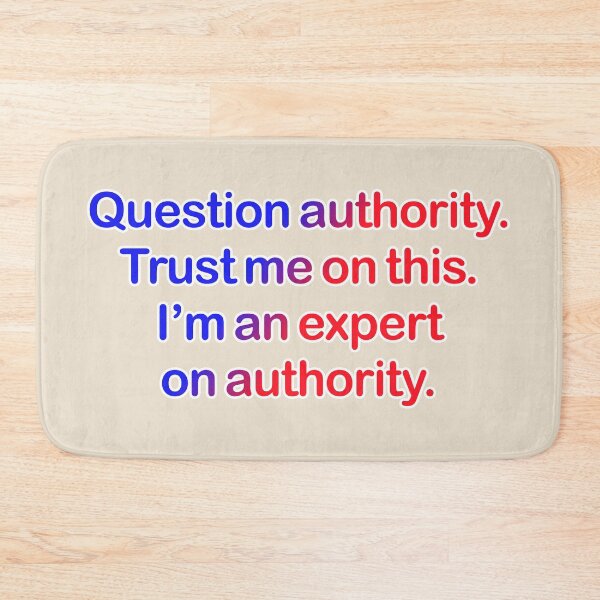 Item preview, Question authority. Trust me on this. Cream background. designed and sold by mntimg.