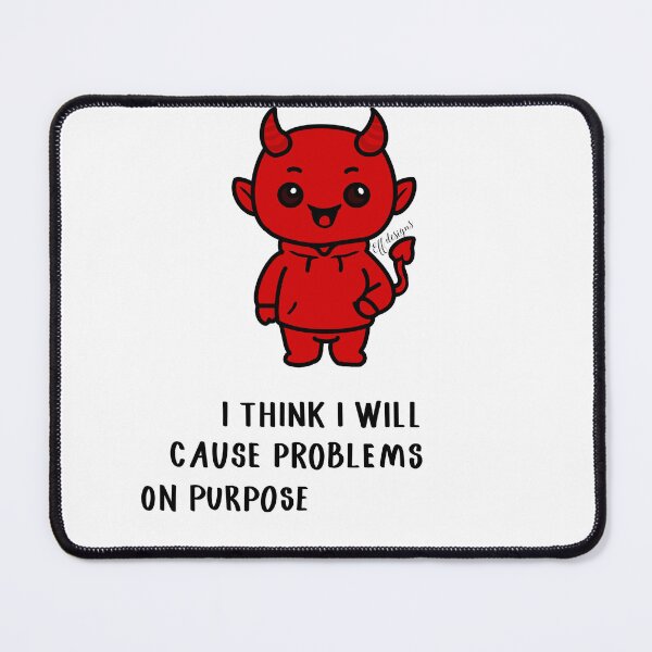 Item preview, Cartoon Devil – I Think I Will Cause Problems on Purpose designed and sold by effdesigns.