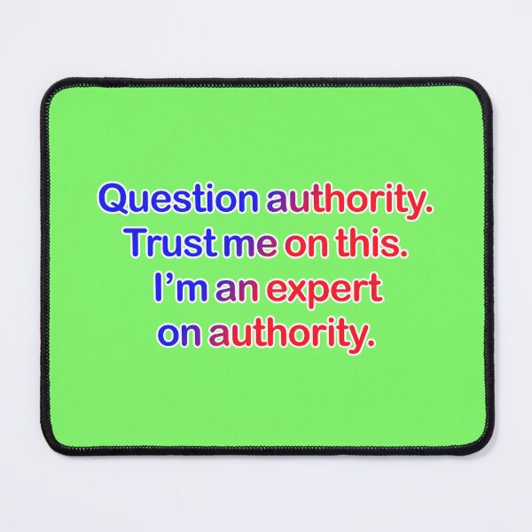 Item preview, Question authority. Trust me on this. Light green background. designed and sold by mntimg.