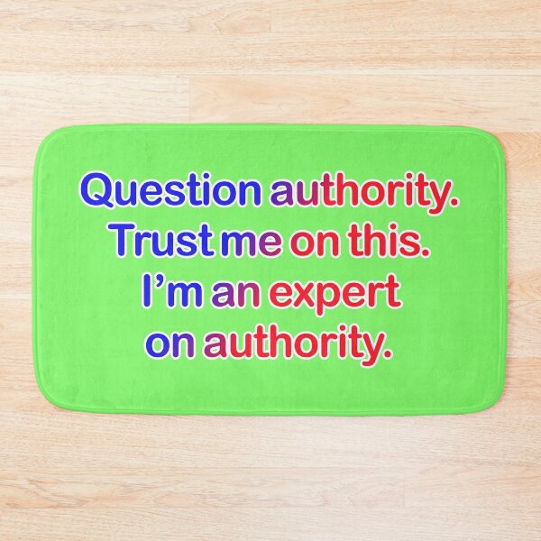Item preview, Question authority. Trust me on this. Light green background. designed and sold by mntimg.