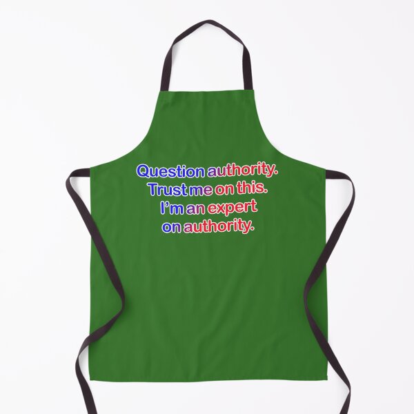 Item preview, Question authority. Trust me on this. Dark green background. designed and sold by mntimg.