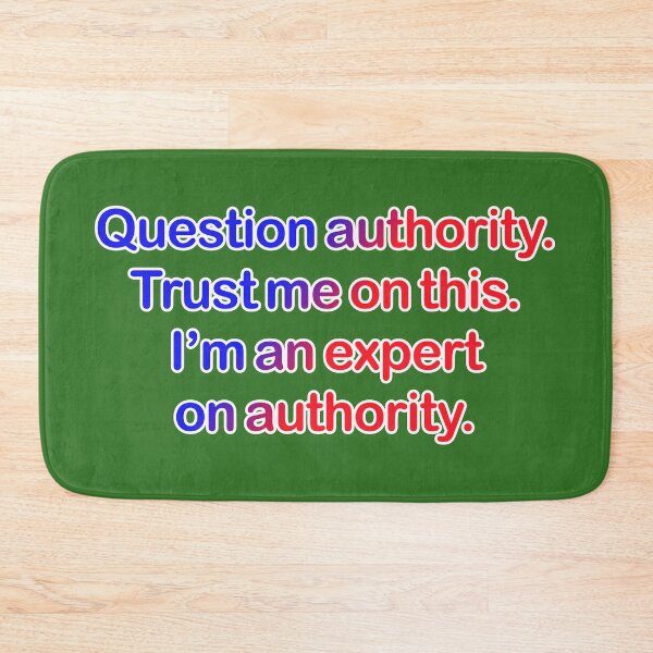 Item preview, Question authority. Trust me on this. Dark green background. designed and sold by mntimg.