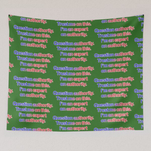 Item preview, Question authority. Trust me on this. Dark green background. designed and sold by mntimg.