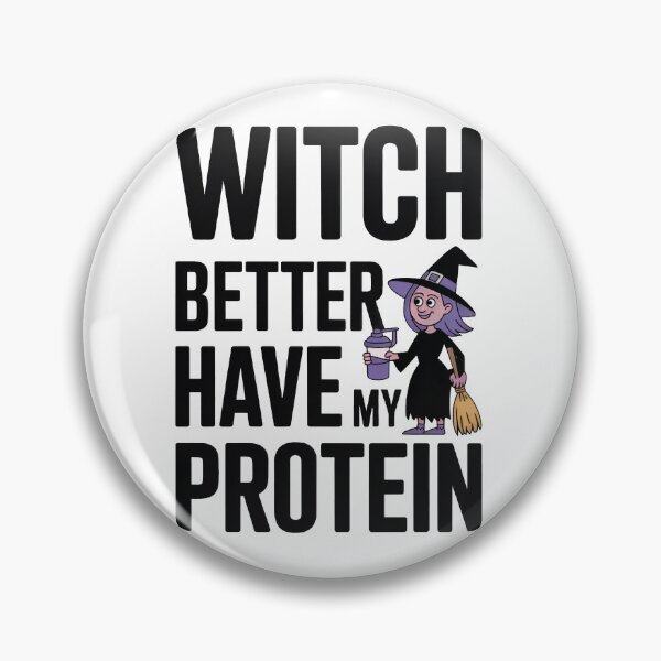 Item preview, Witch better have my protein designed and sold by WSPrintCrafter.