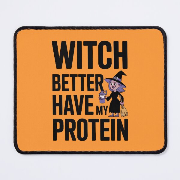 Item preview, Witch better have my protein designed and sold by WSPrintCrafter.