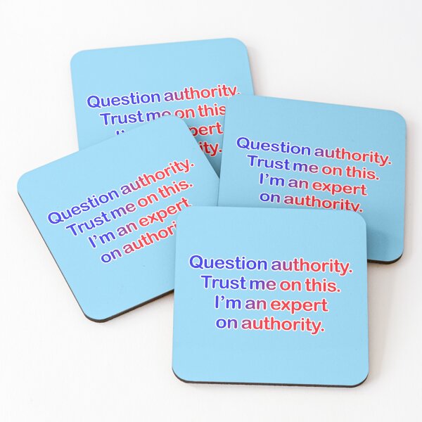 Item preview, Question authority. Trust me on this. Light blue background. designed and sold by mntimg.