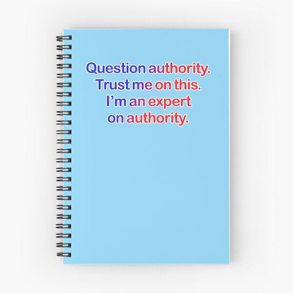 Item preview, Question authority. Trust me on this. Light blue background. designed and sold by mntimg.