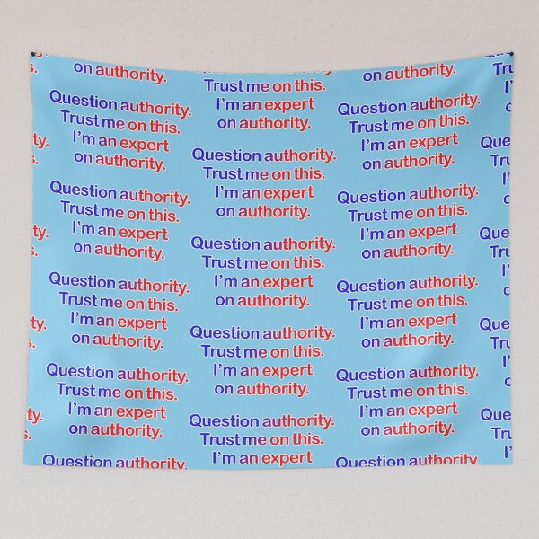 Item preview, Question authority. Trust me on this. Light blue background. designed and sold by mntimg.