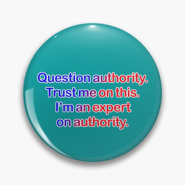 Item preview, Question authority. Trust me on this. Teal background. designed and sold by mntimg.