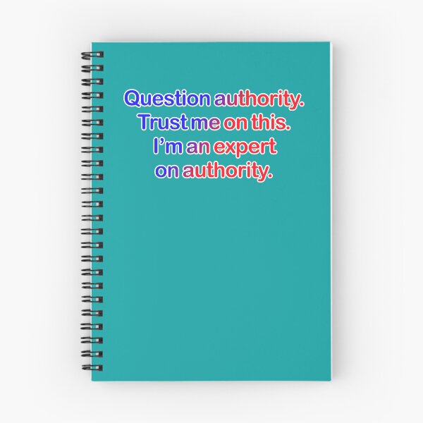 Item preview, Question authority. Trust me on this. Teal background. designed and sold by mntimg.