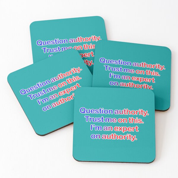 Item preview, Question authority. Trust me on this. Teal background. designed and sold by mntimg.