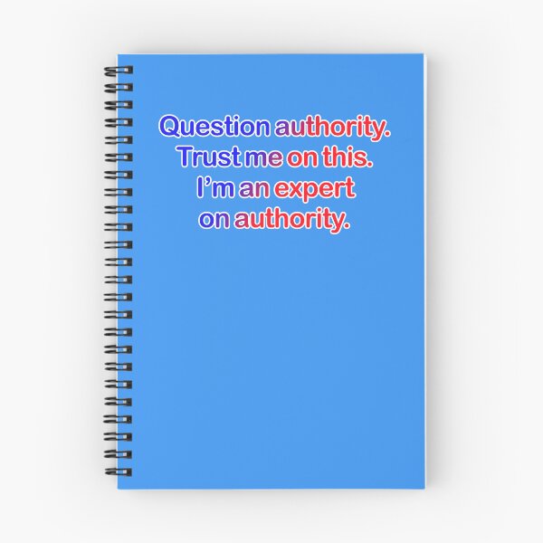 Item preview, Question authority. Trust me on this. Medium blue background. designed and sold by mntimg.