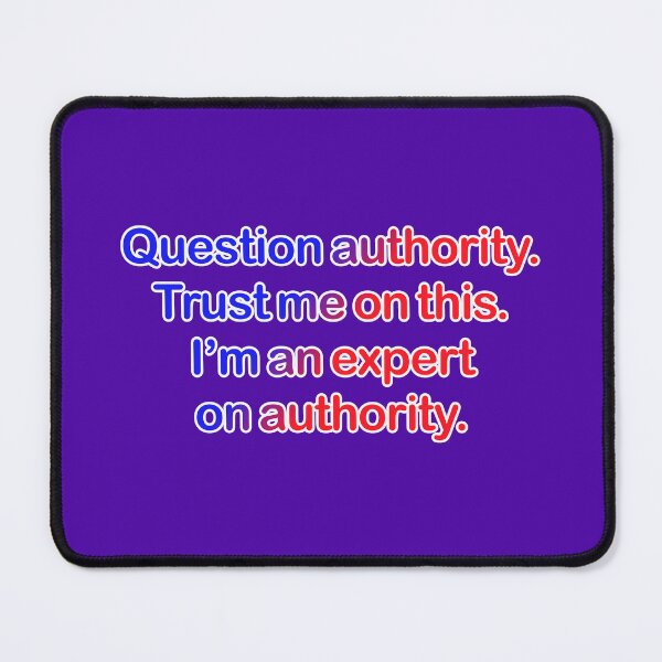 Item preview, Question authority. Trust me on this. Purple background. designed and sold by mntimg.