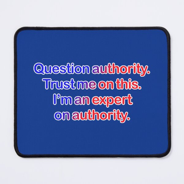 Item preview, Question authority. Trust me on this. Dark blue background. designed and sold by mntimg.