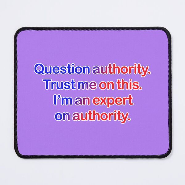 Item preview, Question authority. Trust me on this. Lilac background. designed and sold by mntimg.