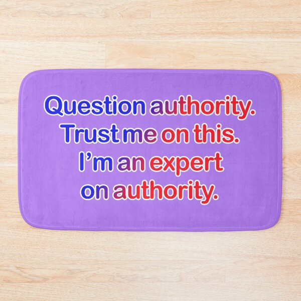 Item preview, Question authority. Trust me on this. Lilac background. designed and sold by mntimg.