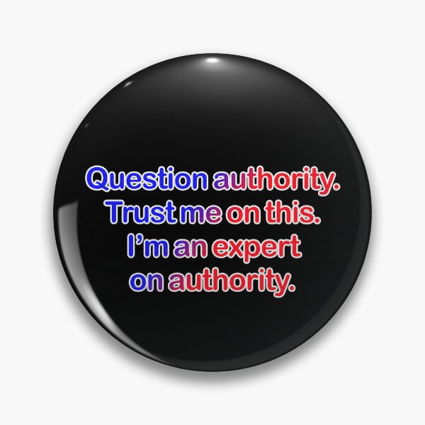 Item preview, Question authority. Trust me on this. Black background. designed and sold by mntimg.