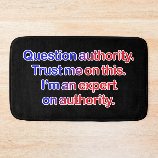 Item preview, Question authority. Trust me on this. Black background. designed and sold by mntimg.