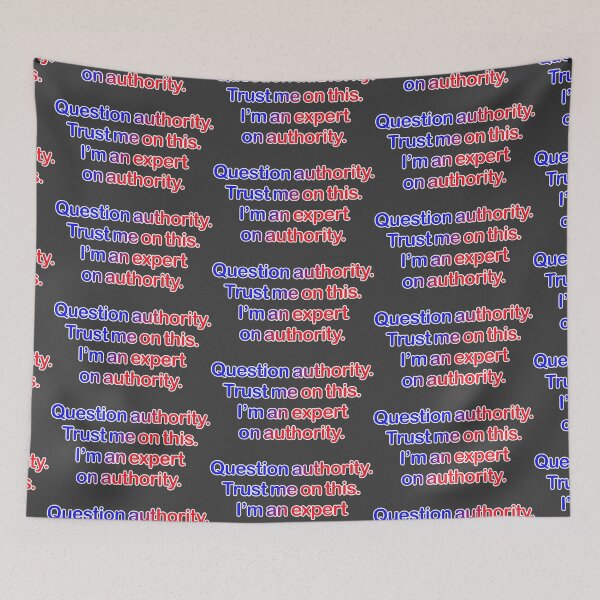 Item preview, Question authority. Trust me on this. Dark grey background. designed and sold by mntimg.