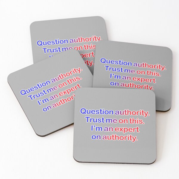 Item preview, Question authority. Trust me on this. Light grey background. designed and sold by mntimg.