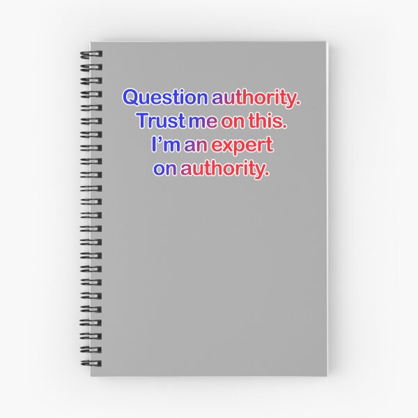 Item preview, Question authority. Trust me on this. Light grey background. designed and sold by mntimg.