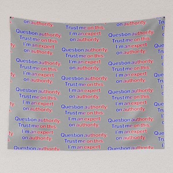 Item preview, Question authority. Trust me on this. Light grey background. designed and sold by mntimg.