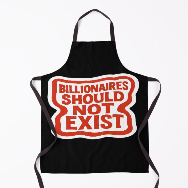 Item preview, Billionaires Should Not Exist Economic Justice Advocacy designed and sold by Owcomm.
