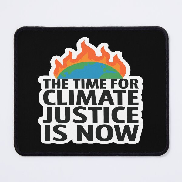 Item preview, The Time For Climate Justice Is Now Urgent Action Earth designed and sold by Owcomm.