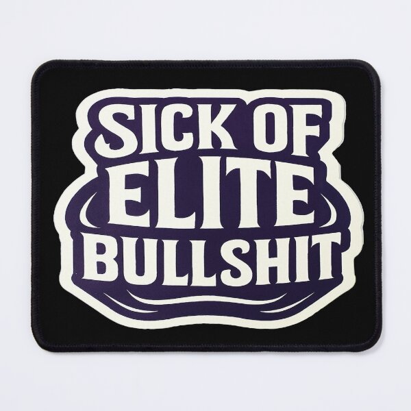 Artikelvorschau, Ich habe die Nase voll von Elite-Bullshit und einer Anti-Establishment-Erklärung entworfen und verkauft von Owcomm.
