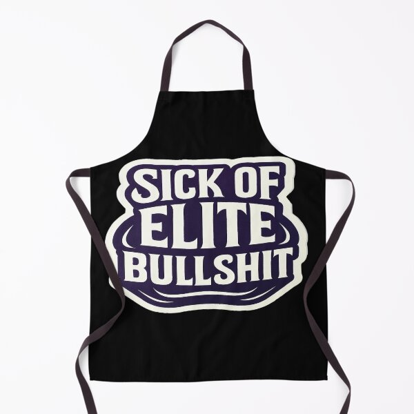 Item preview, Sick Of Elite Bullshit Anti Establishment Statement designed and sold by Owcomm.