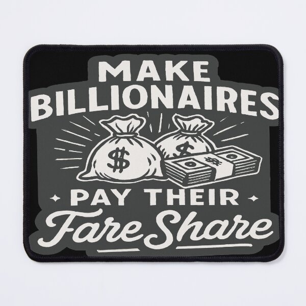 Item preview, Make Billionaires Pay Their Fair Share Economic Justice Advocacy designed and sold by Owcomm.