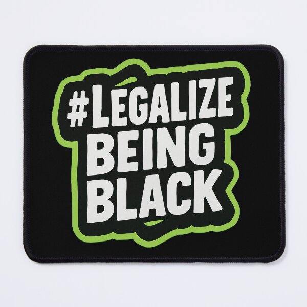 Item preview, #Legalize Being Black Racial Justice and Equality designed and sold by Owcomm.