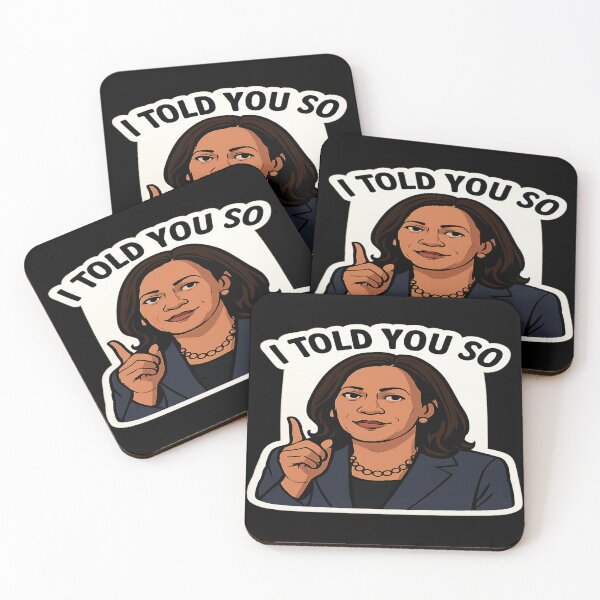 Item preview, I Told You So Kamala Harris Political Art designed and sold by Owcomm.