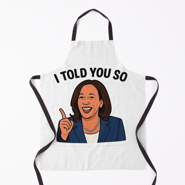 Item preview, I Told You So Smiling Kamala Harris Confident Art designed and sold by Owcomm.