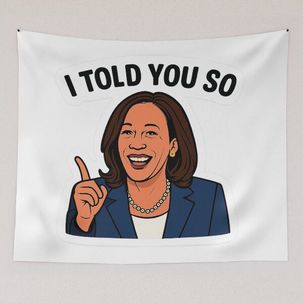 Item preview, I Told You So Smiling Kamala Harris Confident Art designed and sold by Owcomm.
