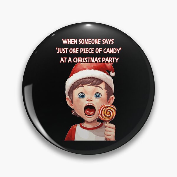 Item preview, When Someone Says 'Just One Piece of Candy' At A Christmas Party designed and sold by signshirtz.