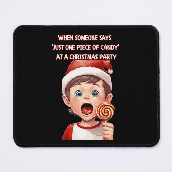 Item preview, When Someone Says 'Just One Piece of Candy' At A Christmas Party designed and sold by signshirtz.