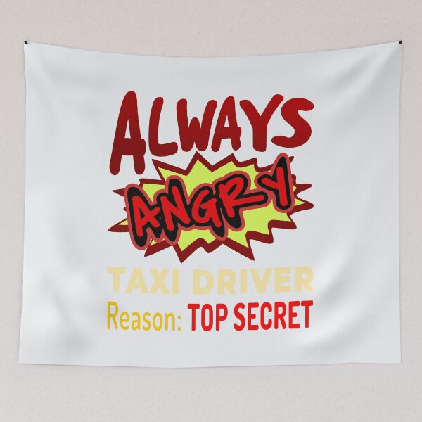Item preview, Always Angry Taxi Driver Reason: Top Secret! designed and sold by DNC1134.