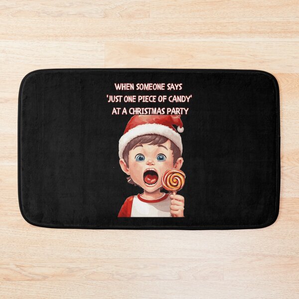 Item preview, When Someone Says 'Just One Piece of Candy' At A Christmas Party designed and sold by signshirtz.